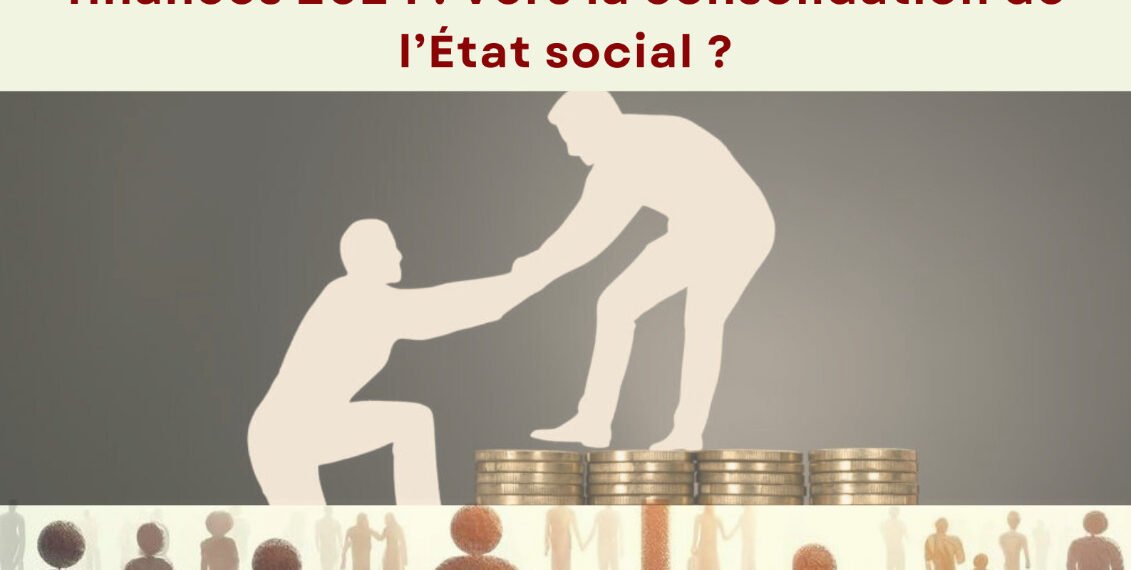 Les dimensions sociales de la loi de finances 2024: Vers la consolidation de l&rsquo;État social?