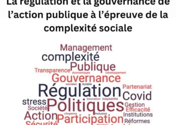 Appel à contribution: Colloque International sur « La régulation et la gouvernance de l&rsquo;action publique à l&rsquo;épreuve de la complexité sociale »